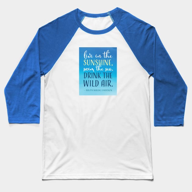 Drink the Wild Air Emerson Quote in Blue Baseball T-Shirt by sentinelsupplyco